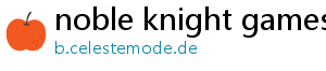 noble knight games